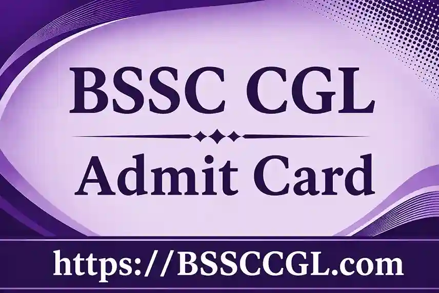 BSSC CGL Admit Card 2026: Download Hall Ticket Now, Release Date